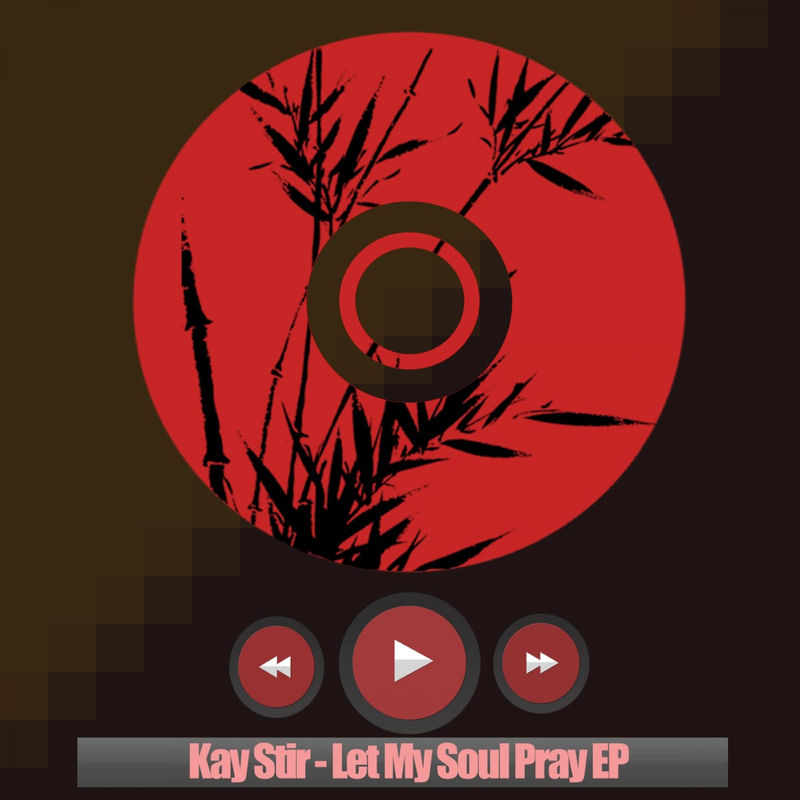 KayStir - Let My Soul Pray / magnetic music