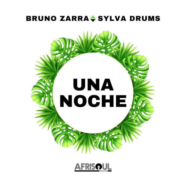 Bruno Zarra & Sylva Drums - Una Noche / AfriSoul Records