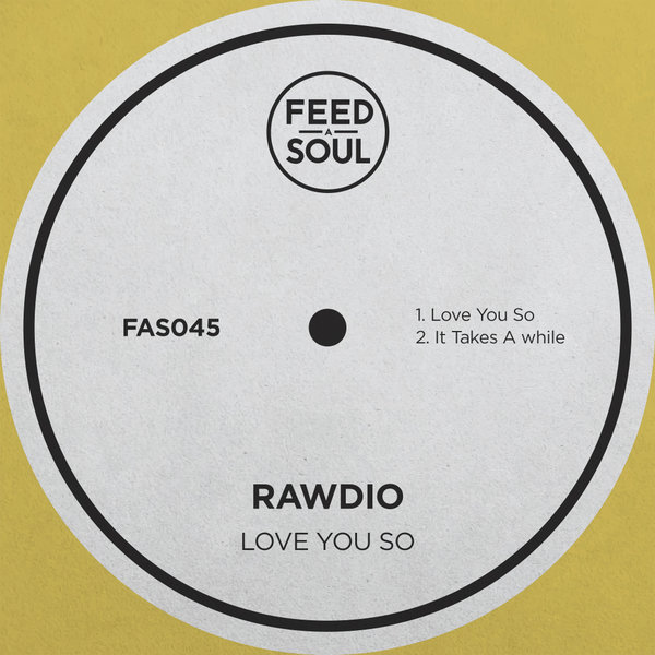 Rawdio - Love You So / Feedasoul Records