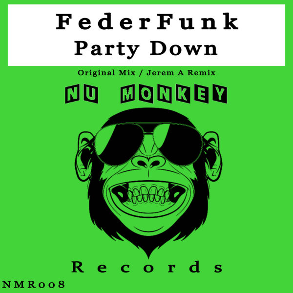 FederFunk - Party Down / Nu Monkey Records