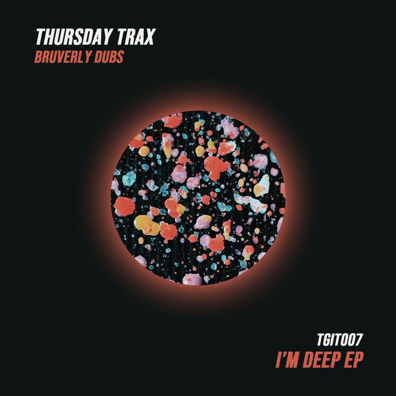 Bruverly Dubs - I'm Deep / Thursday Trax