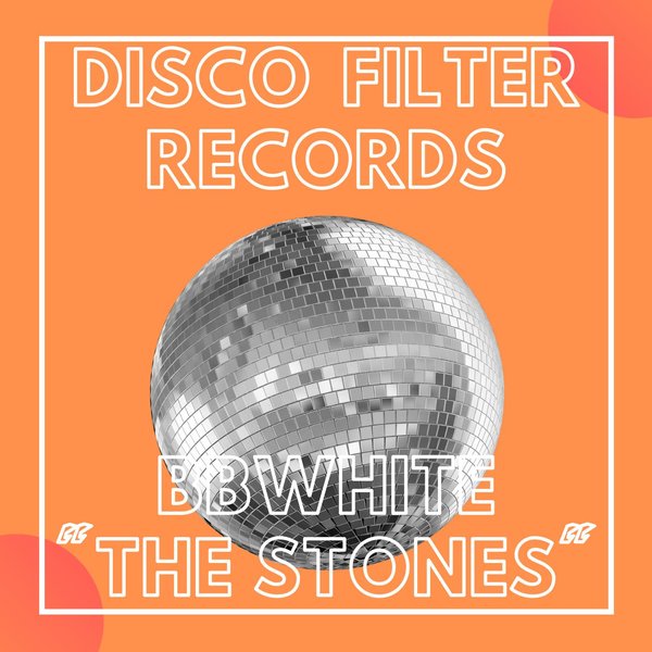 BBwhite - The Stones / Disco Filter Records
