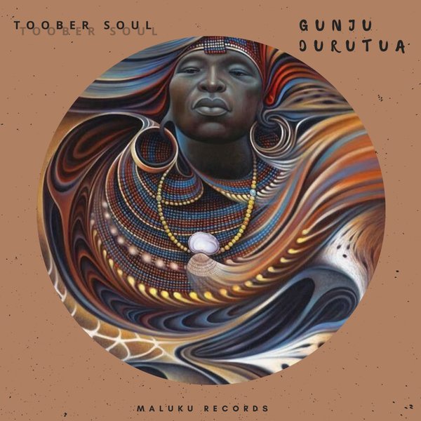 Toober Soul - Gunju Durutura / Maluku Records