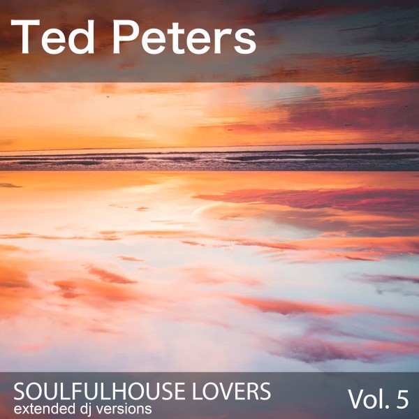 Ted Peters - Soulfulhouse Lovers, Vol. 5 (Extended DJ Versions) / Groovetto
