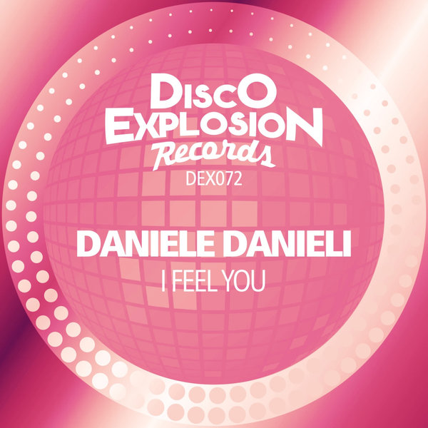 Daniele Danieli - I Feel You / Disco Explosion Records