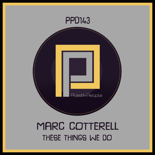 Marc Cotterell - These Things We Do / Plastik People Digital