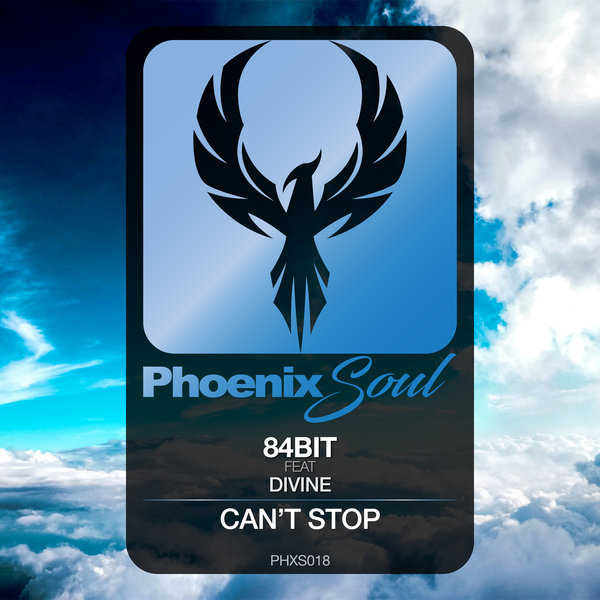 84Bit, Divine - Can't Stop / Phoenix Soul