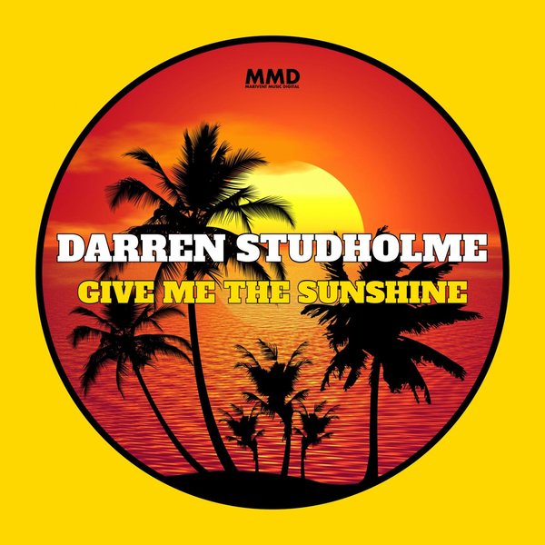 Darren Studholme - Give Me The Sunshine / Marivent Music Digital