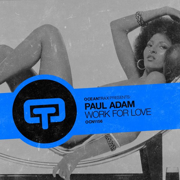Paul Adam - Work For Love / Ocean Trax