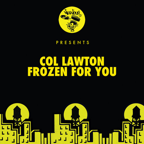 Col Lawton - Frozen For You / Nurvous Records