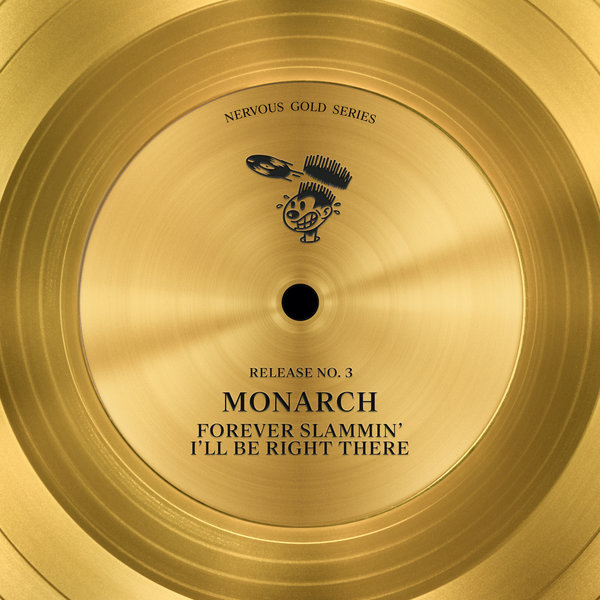 Monarch - Forever Slammin' / I'll Be Right There / Nervous Records