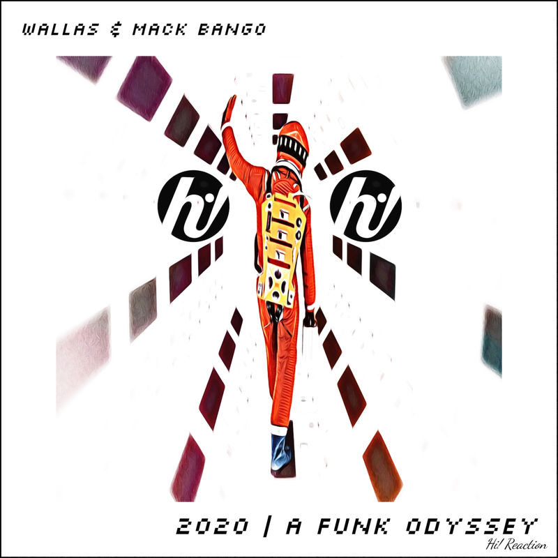 Wallas & Mack Bango - 2020 A Funk Odyssey / Hi! Reaction