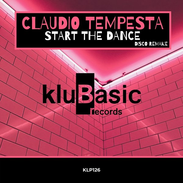 Claudio Tempesta - Start The Dance (Disco Remake) / kluBasic Records