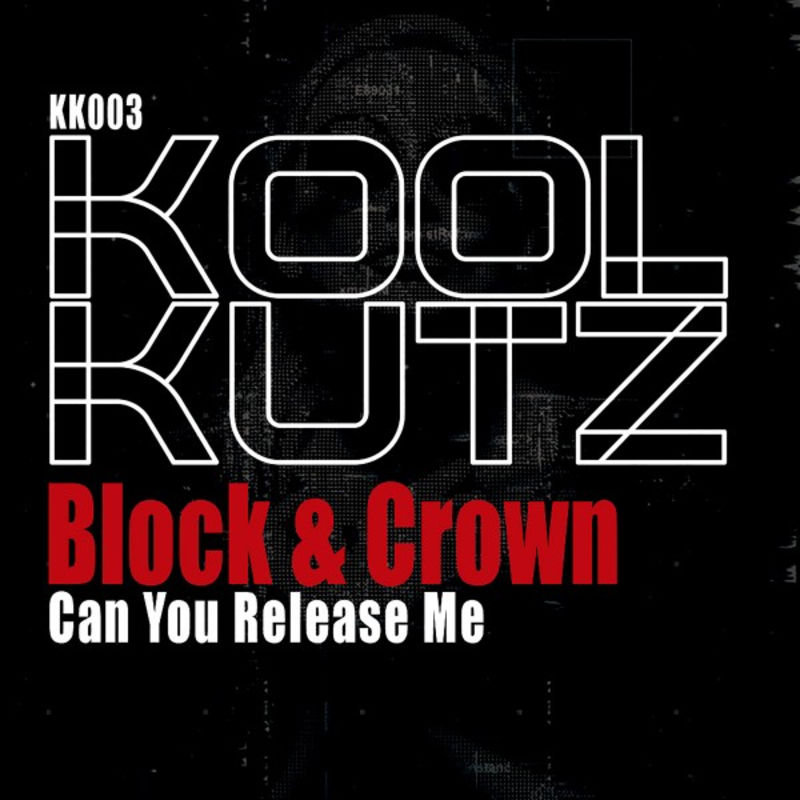 Block & Crown - Can You Release Me / Koolkutz