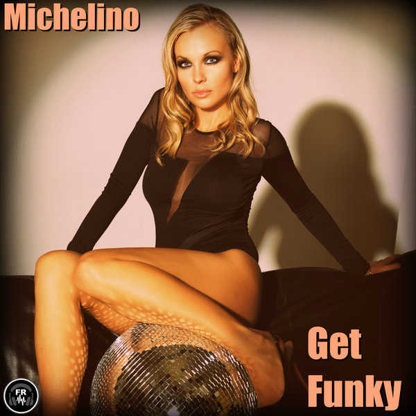 Michelino - Get Funky / Funky Revival