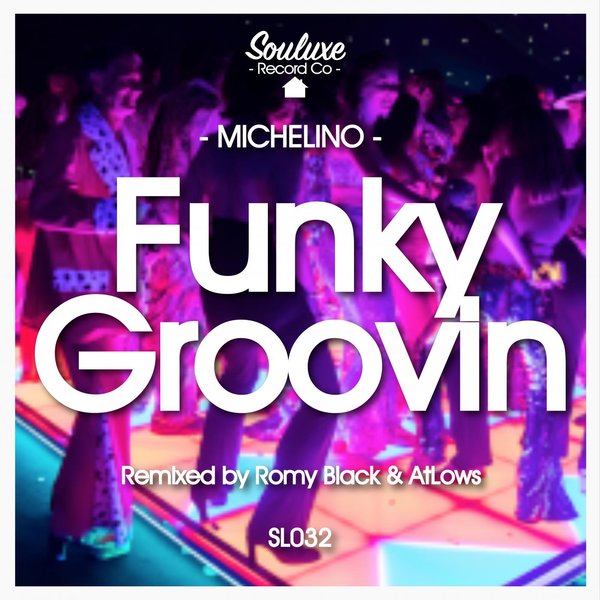Michelino - Funky Groovin / Souluxe Record Co