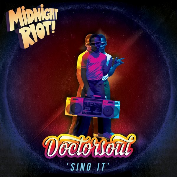 Doctorsoul - Sing It / Midnight Riot