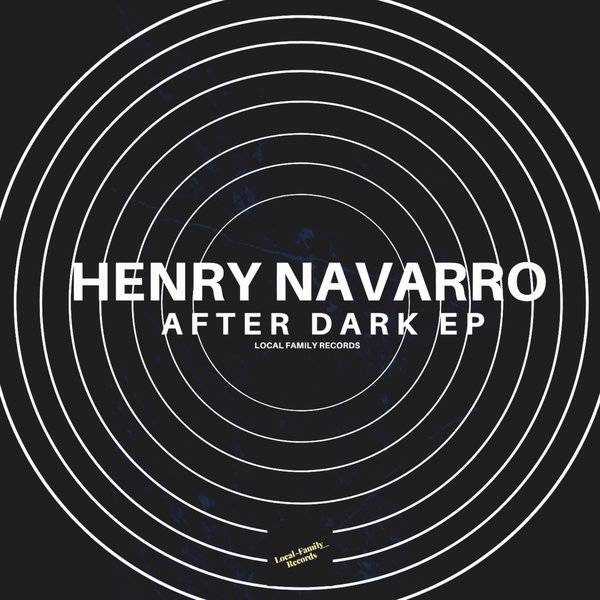 Henry Navarro - After Dark / Local Family Records