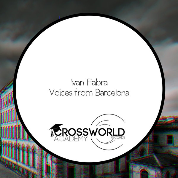 Ivan Fabra - Voices From Barcelona / Crossworld Academy