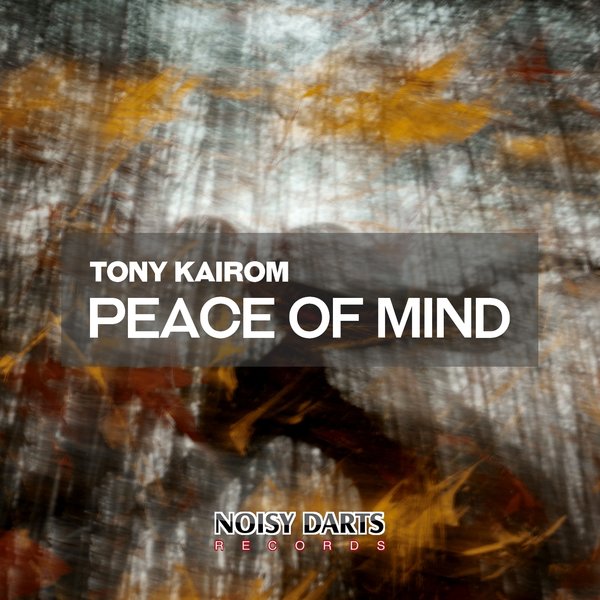 Tony Kairom - Peace of Mind / Noisy Darts Records