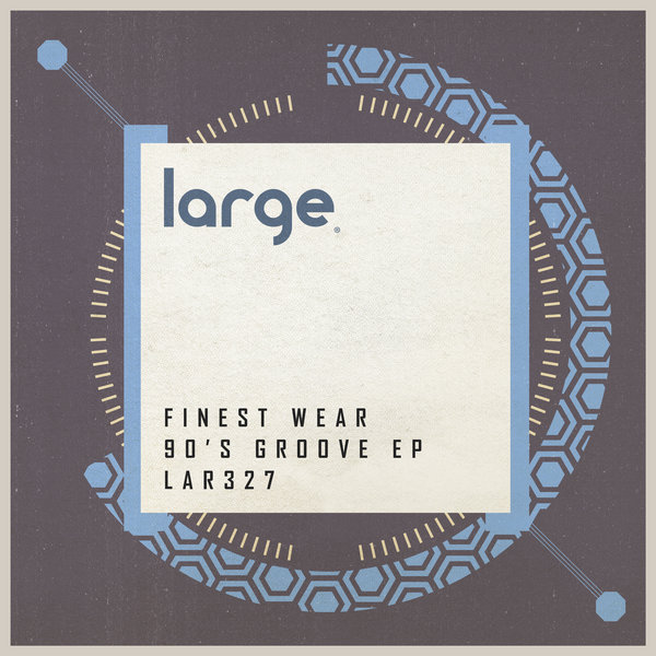 Finest Wear - That 90's Groove EP / Large Music