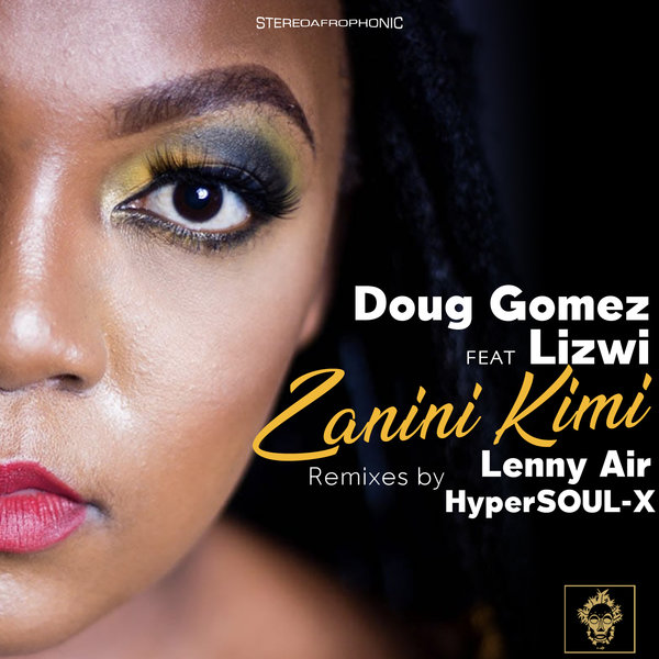 Doug Gomez feat. Lizwi - Zanini Kimi (Remixes) / Merecumbe Recordings