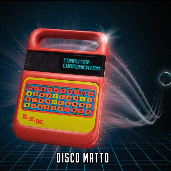 R.E.M. - Computer Communication / Disco Matto