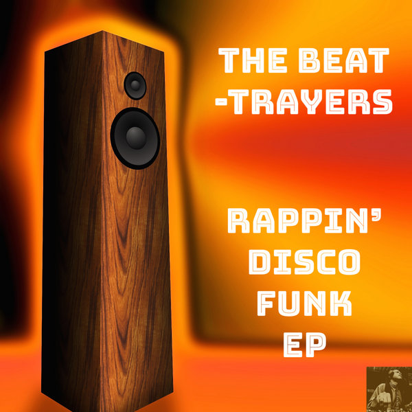 The Beat-Trayers - Rappin' Disco Funk EP / Miggedy Entertainment