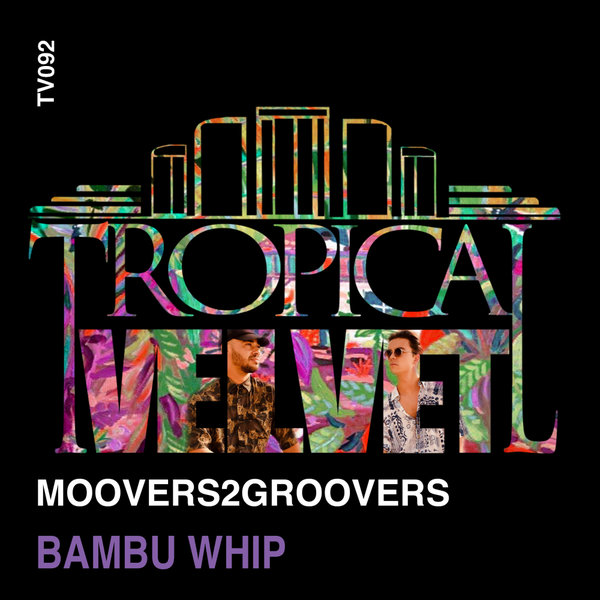 MOOVERS2GROOVERS - BamBu Whip / Tropical Velvet