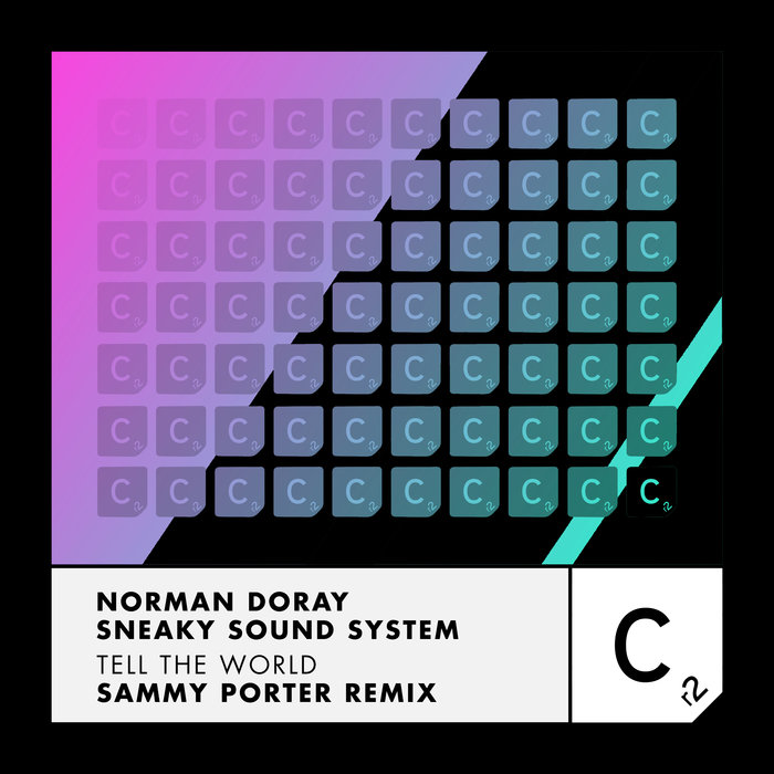 Norman Doray & Sneaky Sound System - Tell The World (Sammy Porter Remix) / Cr2 Records