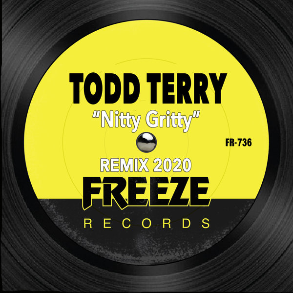 Todd Terry - Nitty Gritty (Remix 2020) / Freeze Records
