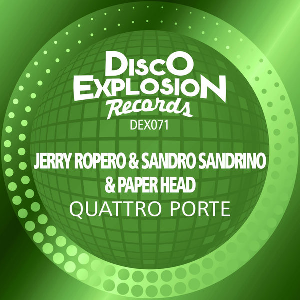 Jerry Ropero, Sandro Sandrino, Paper Head - Quattro Porte / Disco Explosion Records