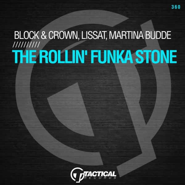 Block & Crown, Lissat, Martina Budde - The Rollin' Funka Stone / Tactical Records