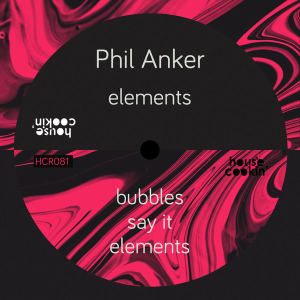 Phil Anker - Elements / House Cookin Records
