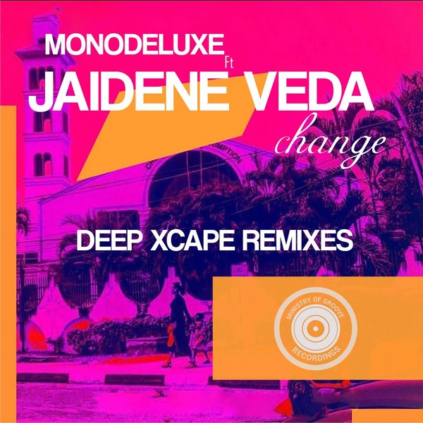 Monodeluxe ft Jaidene Veda - Change (Deep Xcape Remixes) / Mog Records