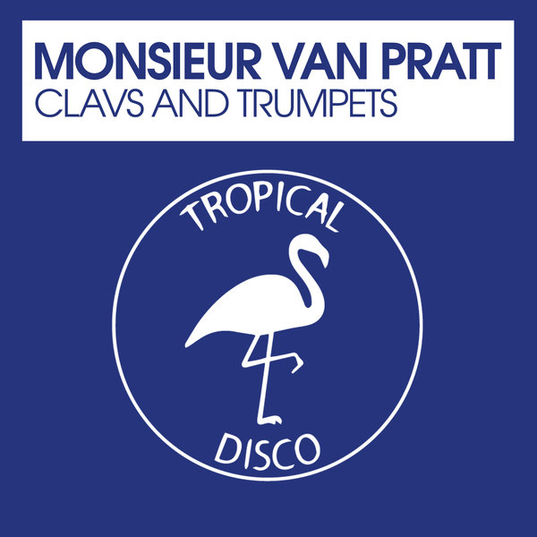 Monsieur Van Pratt - Clavs and Trumpet / Tropical Disco Records
