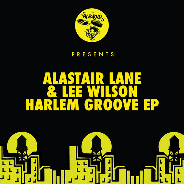 Alastair Lane & Lee Wilson - Harlem Groove EP / Nurvous Records