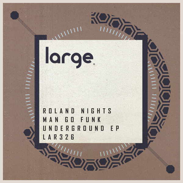 Roland Nights & Man Go Funk - Underground EP / Large Music