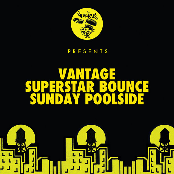 Vantage - Superstar Bounce / Sunday Poolside / Nurvous Records