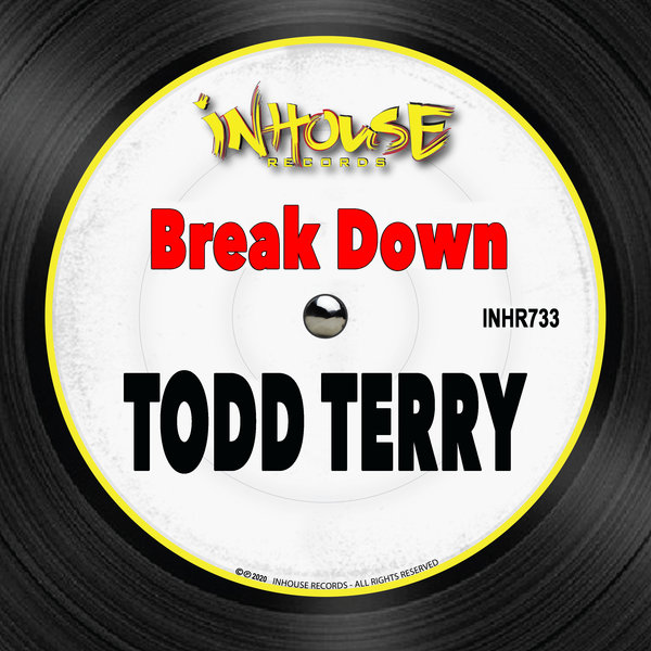 Todd Terry - Break Down / InHouse Records