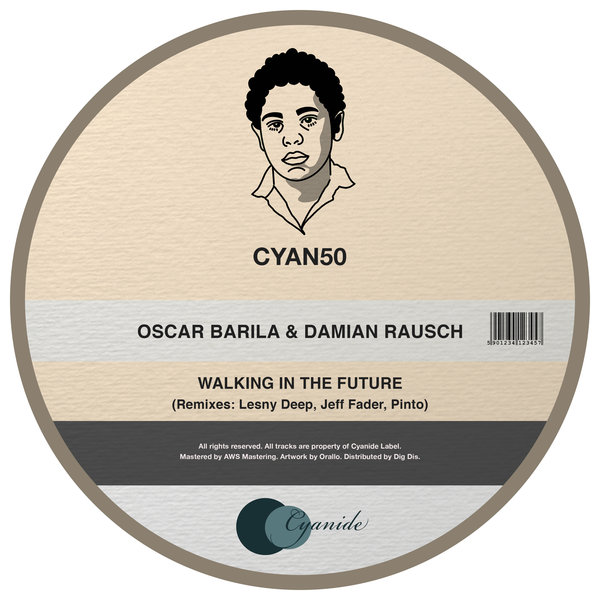 Oscar Barila & Damian Rausch - Walking in the Future / Cyanide Records