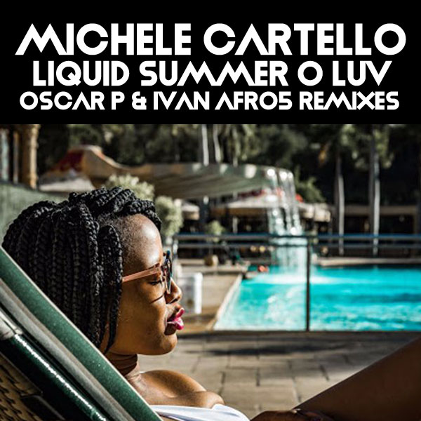 Michele Cartello - Liquid Summer O Luv / Open Bar Music