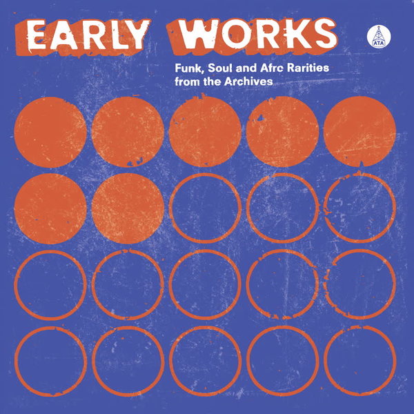VA - Early Works: Funk, Soul & Afro Rarities from the Archives / ATA Records