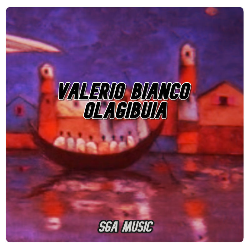 Valerio Bianco - Olagibuia / S6A Music