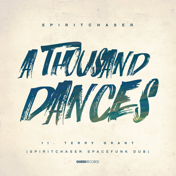 Spiritchaser feat. Terry Grant - A Thousand Dances (Remixed) / Guess Records