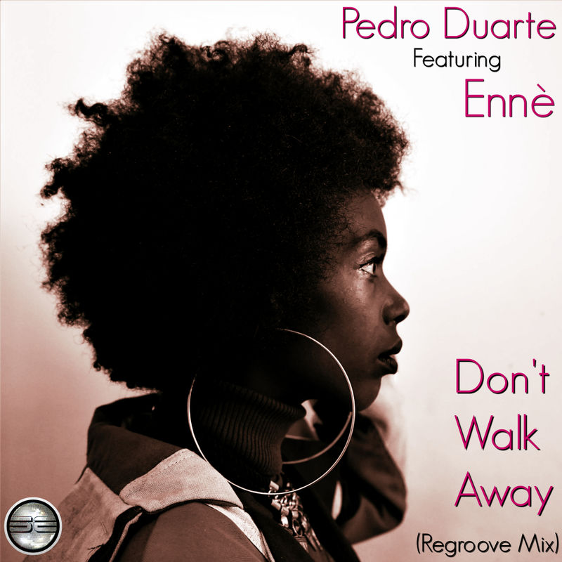 Pedro Duarte ft Enne - Don't Walk Away / Soulful Evolution