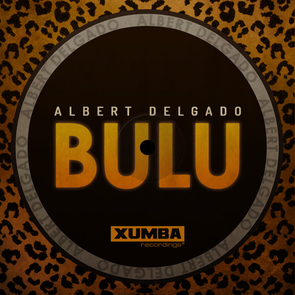Albert Delgado - Bulu / Xumba Recordings