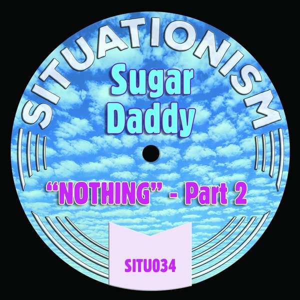 Sugar Daddy - Nothing, Pt. 2 / Situationism