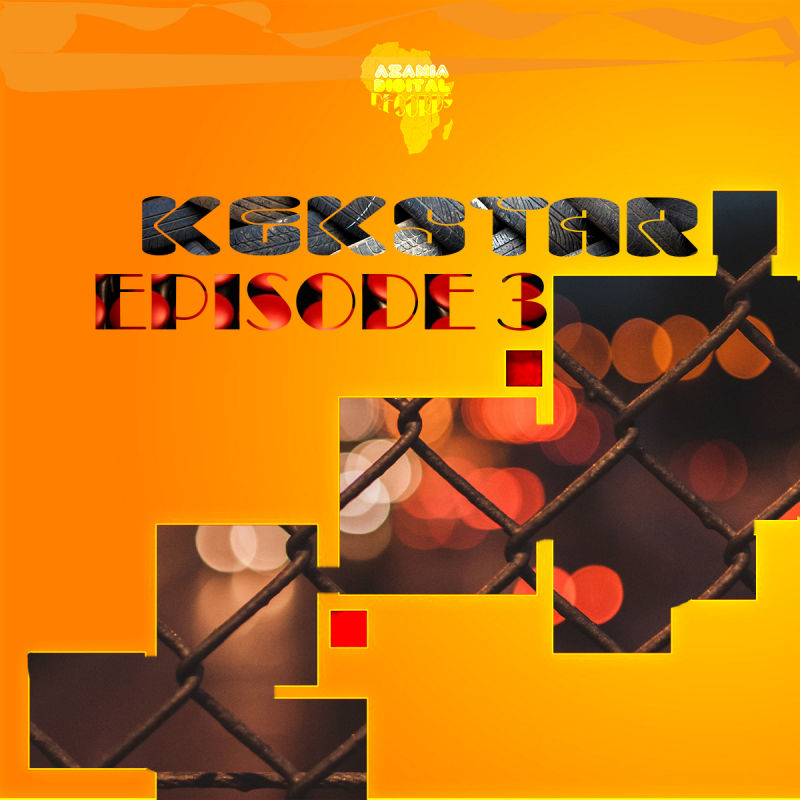 Kek'star - Episode 3 / Azania Digital Records