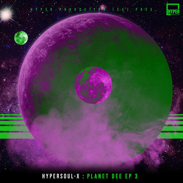 HyperSOUL-X - Planet Dee EP 3 / Hyper Production (SA)
